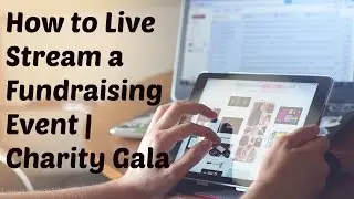 How to Live Stream A Fundraising Event | Charity Auction | Charity Gala