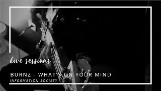 Burnz - What's on Your Mind (Information Society)