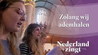 Zolang wij ademhalen - Nederland Zingt