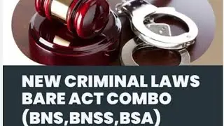 BNS BNSS BSS  July 2024- n place of IPC CrPC CVC 