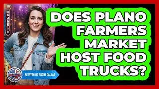 Does Plano Farmers Market Host Food Trucks?
