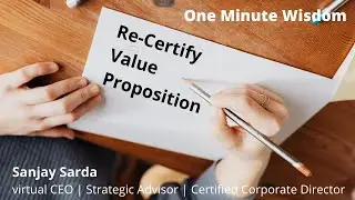 One Minute Wisdom, Recertify Value Proposition at Regular Interval