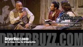 Been to See The Whipping Man | LIving Atlanta Style Stage by Stage | DryerBuzz.com