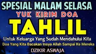 TAHLIL MALAM SELASA‼️ YUK KIRIM DOA TAHLIL UNTUK KELUARGA YANG SUDAH MENINGGALKAN KITA