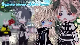 Nyaman namun sebatas teman part 2 || gcmm Indonesia || gacha club Indonesia