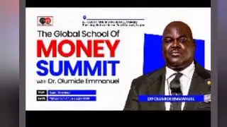 The global school of money summit 2026( FIRST SESSION)- Dr. Olumide Emmanuel 