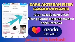 Cara Aktifkan Lazada Paylater Terbaru 2025| Cara Memunculkan Fitur Lazada Paylater