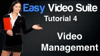Easy Video Suite Review Part 4 - Video Management Using Easy Video Suite