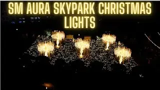 SM AUra Sypark Christmas Lights 2022