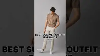 best summer outfit for boy's 2024 | #fashion #outfit #mensfashion