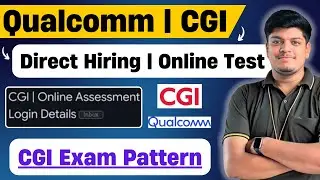 🔥CGI Biggest Test Update | Qualcomm Direct Send Resume Hiring | CGI Exam Pattern | 2023, 2024 BATCH