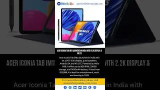 Acer Iconia iM11 Tablet Launched in India: Helio G99, Quad Speakers, Keyboard & Stylus Support #yt