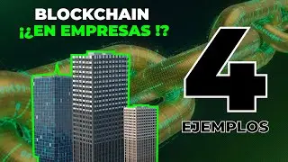 BLOCKCHAIN EN ACCIÓN:  4 ejemplos de aplicación en empresas