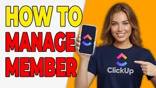 How To Manage Workspace Members In ClickUp (User Management 2026)