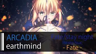 【HD】Fate/stay night [Realta Nua] Fate - earthmind - ARCADIA【中日字幕】