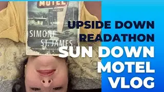 UPSIDE DOWN READATHON-The Sun Down Motel Vlog