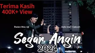 Segar Angin 2024 || Lamo Tok Turun Ke Basa || Lagu Viral Tiktok || Raden Mas Uji ft Adik Iman Cekceh