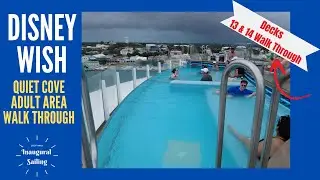 Disney WISH * ADULT DECK 13 & 14 Walk Through * Cove Cafe * Quiet Cove Pool & Jacuzzi *Disney Cruise