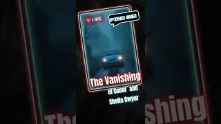 **The Vanishing of Conor and Sheila Dwyer** #shorts #viralvideo