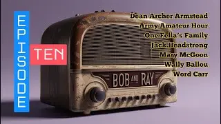 The Classic Bob and Ray Channel Presents Episode X.