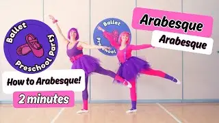 Arabesque Arabesque - Ballet Preschool Dance Party Volume One