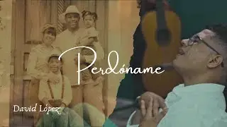 David López - Perdóname | Oficial Video