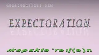 expectoration - pronunciation