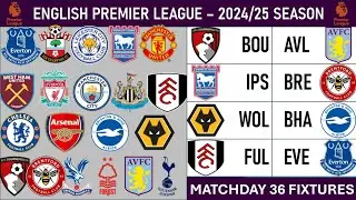 Premier League's Matchday 36 Fixtures - Schedule&nbsp; 2024/25 season.