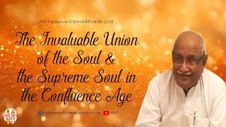 2476 The Invaluable Union of the Soul & the Supreme Soul in the Confluence Age vcd2117 #aivv