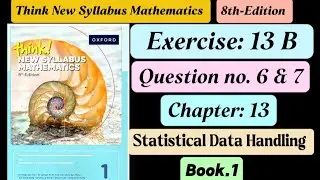 Exercise 13b , Question 6 & 7 , book 1 || 8th-Edition || statistical data handling || ex 13b q6 d1
