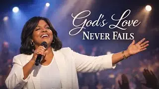 CeCe Winans✝️God&rsquo;s Love Never Fails  Emotional Gospel Worship Song 