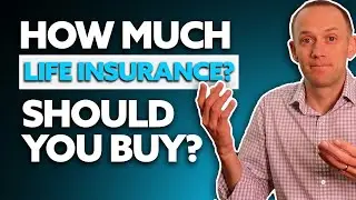 How Much Life Insurance Should I Buy?