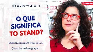 O que significa TO STAND - #reviewaicm