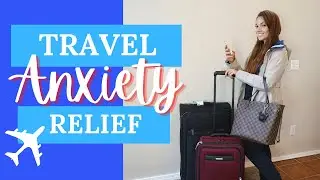 Travel Anxiety Relief! Flight Anxiety Relief! 5 tips to overcome any TRAVEL ANXIETY!