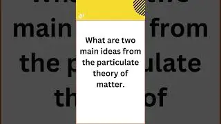 Matter's Building Blocks: The Particulate Theory Unveiled! #studentchallenge