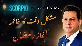 Scorpio Weekly Horoscope  (16 FEB&ndash; 22 FEB , 2026) | Haris Azmi