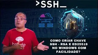Passo a Passo para Criar Chaves SSH RSA e Ed25519 no Windows com Facilidade