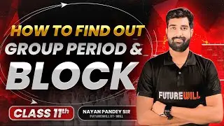 HOW TO FIND OUT GROUP, PERIOD & BLOCK | Trick to Learn Periodic Table Elements Easily | Nayan Sir