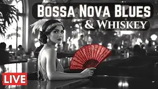 Bossa Nova Blues & Whiskey | Relaxing Jazz for Calm Moments HQ Sound
