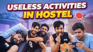 Useless activities in hostel 😄😃