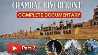 Chambal Riverfront &ndash; Part-2 ✨ Cultural & Heritage ✨ Travel Tips for visitors ✨ Architectural ✨ 
