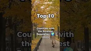 Топ-10 стран с наименьшим населением.🌍 (2023) #население #люди #топ10список #короткометражки