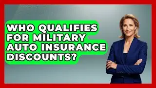 Who Qualifies For Military Auto Insurance Discounts? - Auto Coverage Explained