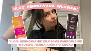 VLOG: HENNOWANIE włosów! Farbowanie włosów henną krok po kroku 🌿