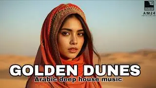 Golden Dunes Arabic Deep house Music pod by AM24