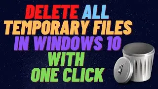 Удалить все временные файлы в Windows 10 одним щелчком мыши