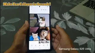 How to Make a Photo Collage on Samsung Galaxy S25 Ultra (Easy & Customizable)