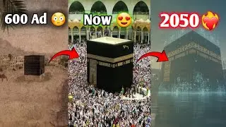 Evolution of Makkah & the Kaaba (600 AD&ndash;2025) 🕋 | From Past to Present