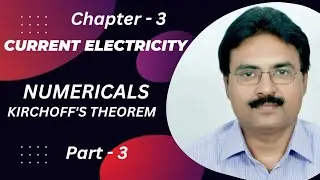 CURRENT ELECTRICITY Part 12 (Numericals On Kirchoff's Theorem Part 3)