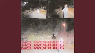 NO WORRIES